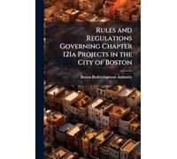 Rules and Regulations Governing Chapter 121a Projects in the City of Boston