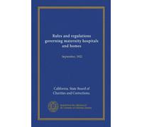 Rules and regulations governing maternity hospitals and homes: September, 1922