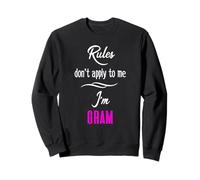 Rules Don't Apply To Me I'm Gram Fun Grandmother Mother Mother Gift Sweatshirt