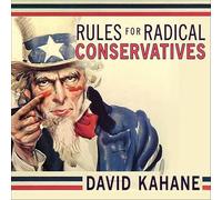 Rules for Radical Conservatives: Beating the Left at Its Own Game to Take Back America