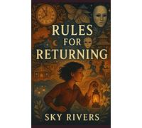 Rules for Returning: Seven Tales of Loss, Identity, and Rebirth
