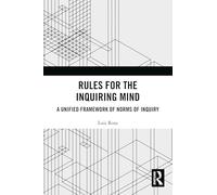 Rules for the Inquiring Mind – A Unified Framework of Norms of Inquiry