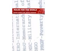 Rules For The World: International Organizations In Global Politics