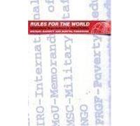 Rules For The World : International Organizations In Global Politics