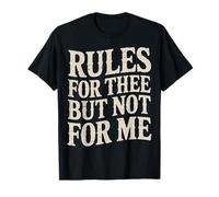 Rules for Thee But Not for Me Conseils d'expression - T-Shirt