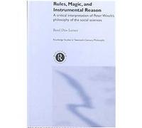 Rules, Magic, and Instrumental Reason, Routledge Studies in Twentieth Century Philosophy Berel Dov Lerner, Peter Winch (Auteur)