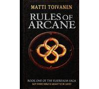 Rules Of Arcane: Book 1 of the Elserealm Saga