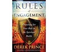 Rules of Engagement Preparing for Your Role in the Spiritual Battle by Derek Prince Derek Prince (Auteur)