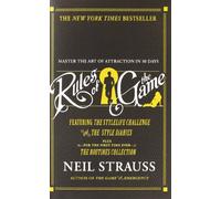 Rules of the Game: The Essential 30-Day Program for Social Skills, Dating Mastery, and Confidence with Women
