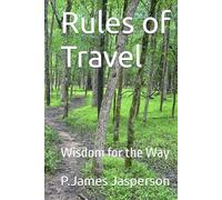 Rules of Travel: Wisdom for the Way