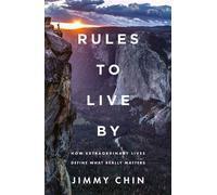 Rules to Live By What I've Learnt from Extraordinary People - Jimmy Chin - Robinson - ebook (ePub) - Livre