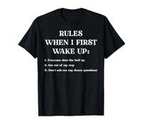 Rules when I first wake up Funny Citation Women Men Morning T-Shirt