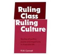 Ruling Class, Ruling Culture R. W. Connell (Auteur)