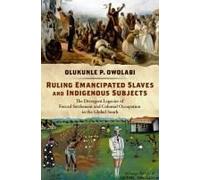 Ruling Emancipated Slaves And Indigenous Subjects