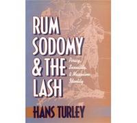 Rum Sodomy and the Lash by Hans Turley Hans Turley (Auteur)