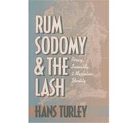 Rum, Sodomy, and the Lash Hans Turley (Auteur)