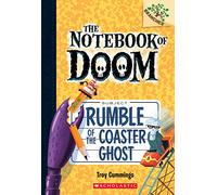 Rumble of the Coaster Ghost: A Branches Book (The Notebook of Doom #9) (Volume 9)