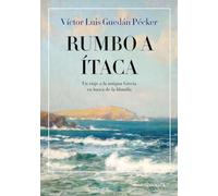 Rumbo a Itaca: Un viaje a la antigua Grecia en busca de la filosofía