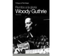 Rumbo A La Gloria - Guthrie, Woody Guthrie, Woody (Auteur)