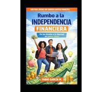 Rumbo a la independencia financiera: De las deudas a la libertad
