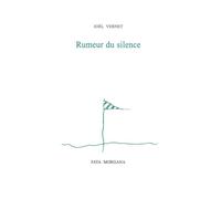 Rumeur du silence - Joël Vernet - Fata Morgana - broché - Poésie