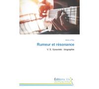 Rumeur et résonance: V. S. Vyssotski : biographie