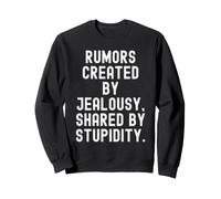 Rumeurs créées par la Jalousie partagées par la stupidité Mindful Sweatshirt