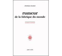 Rumeurs De La Fabrique Du Monde