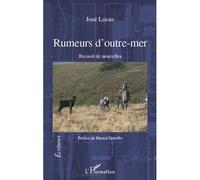 Rumeurs d'outre-mer Nouvelles - José Locus - L'harmattan - broché - Roman