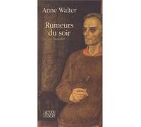 Rumeurs du soir - Anne Walter - Actes sud - broché - Livre