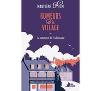 Rumeurs d'un village - La sentence de l'Allemand Marylène Pion (Auteur)
