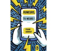 Rumeurs, tu meurs