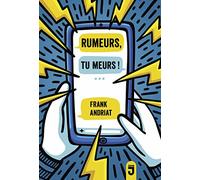 Rumeurs, tu meurs