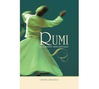 Rumi: Biography and Message