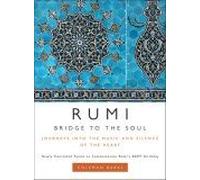 Rumi: Bridge to the Soul: Journeys into the Music and Silence of the Heart