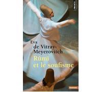 Rûmî et le soufisme - Eva De Vitray-Meyerovitch - Points - Poche - Essai