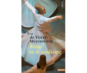 Rûmî et le soufisme - Eva De Vitray-Meyerovitch - Points - Poche - Essai