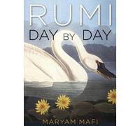 Rumi, Jour après jour : Inspirations quotidiennes du mystique du cœur