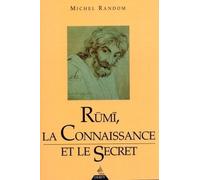 Rumî, la connaissance et le secret