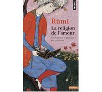 Rûmî – La religion de l'amour – Points – Poche – Essai