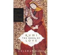 Rumi : Le livre de l'amour : Poèmes de l'extase et du désir