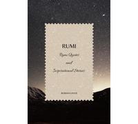 Rumi: Rumi Quotes And Inspirational Stories