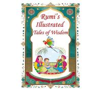Rumi’s Illustrated Tales of Wisdom