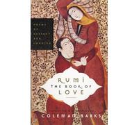 Rumi: The Book of Love: Poems of Ecstasy and Longing (***Séquence inédite***)