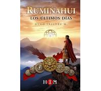 Rumiñahui. Los últimos días