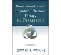 Rumination-focused Cognitive-behavioral Therapy for Depression