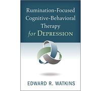 Rumination-Focused Cognitive-Behavioral Therapy for Depression
