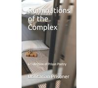 Ruminations Of The Complex: A Collection Of Prison Poetry