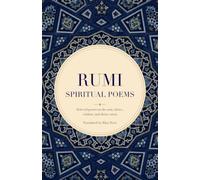 Rumi's Spiritual Poems: Selected poems on the soul, silence, wisdom, and divine union.
