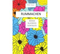 Rummachen: Boogie - Bluesrock - Slow Blues